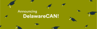 Delawarecan: the delaware campaign for achievement now