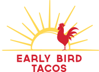 Early bird tacos