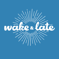 Wake & late