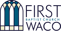First baptist church of waco