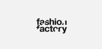 Fashion factory