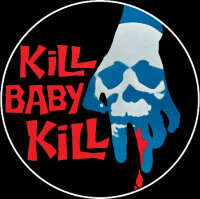 Kill baby kill entertainment